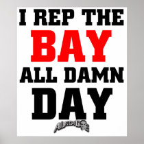 I Rep The Bay Poster