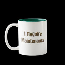I Require Maintenance Mug