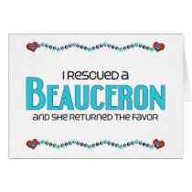 I Rescued a Beauceron (Female Dog) Greeting Card