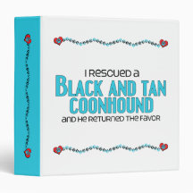 I Rescued a Black and Tan Coonhound (Male Dog) 3 Ring Binder