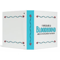 I Rescued a Bloodhound (Female Dog) Vinyl Binders