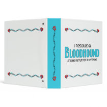 I Rescued a Bloodhound (Male Dog) Binders