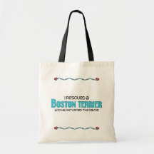 I Rescued a Boston Terrier (Male Dog) Bags