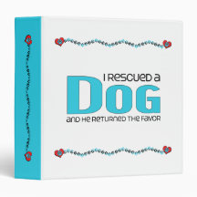 I Rescued a Dog (Male Dog) Binder