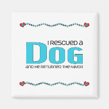 I Rescued a Dog (Male Dog) Magnets