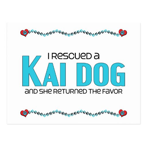 I Rescued a Kai Dog (Female Dog) Post Cards