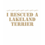 I Rescued a Lakeland Terrier T-Shirt