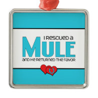 I Rescued a Mule (Male Mule) Christmas Ornament