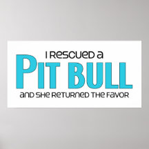 I Rescued a Pit Bull (Female Dog) Posters