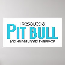 I Rescued a Pit Bull (Male Dog) Print