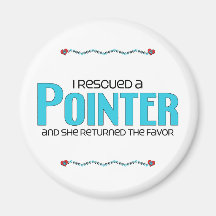 I Rescued a Pointer (Female Dog) Fridge Magnets