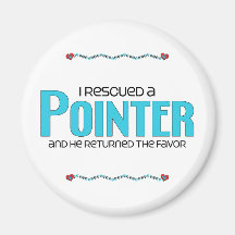 I Rescued a Pointer (Male Dog) Magnets