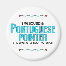 I Rescued a Portuguese Pointer (Female Dog) Magnets