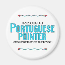 I Rescued a Portuguese Pointer (Male Dog) Magnet