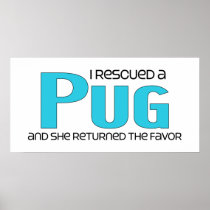 I Rescued a Pug (Female Dog) Poster