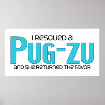 I Rescued a Pug-Zu (Female) Dog Adoption Design Posters