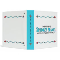 I Rescued a Springer Spaniel (Female Dog) Vinyl Binder