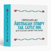 I Rescued a Stumpy Tail Cattle Dog (Female) Binders