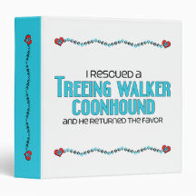I Rescued a Treeing Walker Coonhound (Male Dog) Binder