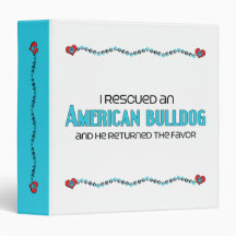 I Rescued an American Bulldog (Male Dog) Vinyl Binders