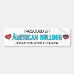 I Rescued an American Bulldog (Male Dog) Bumper Stickers