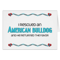 I Rescued an American Bulldog (Male Dog) Card