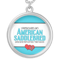 I Rescued an American Saddlebred (Female Horse) Necklace