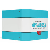 I Rescued an Appaloosa (Male Horse) Vinyl Binder