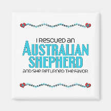 I Rescued an Australian Shepherd (Female Dog) Magnets
