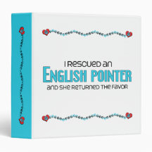 I Rescued an English Pointer (Female Dog) Vinyl Binders