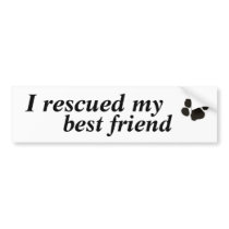 I rescued my best friend (adopted dog) bumper sticker