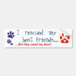 I rescued my best friend bumper stickers