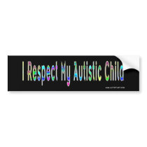 I Respect My Autistic Child Bumper Sticker