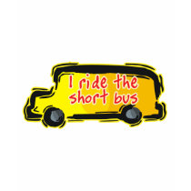 I Ride The Short Bus t-shirts