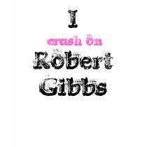 I, Robert Gibbs,  crush on t-shirts