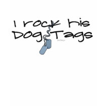 I Rock His Dog Tags t-shirts by LovingScrapDesigns I Rock His Dog Tags t-shirts