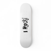 I Rock! Custom Skateboard