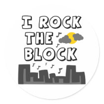 I Rock The Block Round Sticker