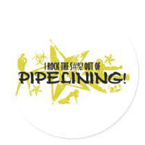 I ROCK THE S#%! - PIPELINING ROUND STICKERS