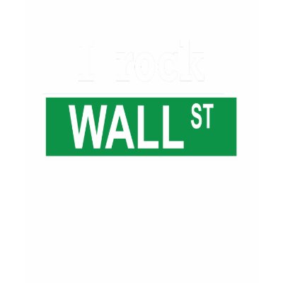 "I rock Wall Street" T-Shirt by tropicparadise