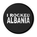 I Rocked Albania Refrigerator Magnets