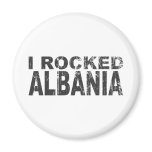 I Rocked Albania Magnet