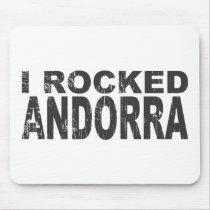 I Rocked Andorra Mouse Pads