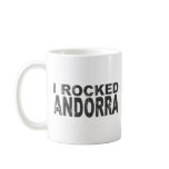 I Rocked Andorra Coffee Mugs