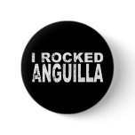 I Rocked Anguilla Button