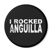 I Rocked Anguilla Fridge Magnet