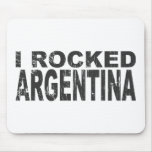 I Rocked Argentina Mouse Pad