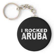 I Rocked Aruba Keychains