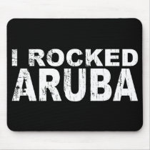 I Rocked Aruba Mouse Pads
