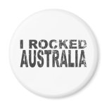 I Rocked Australia Magnet
